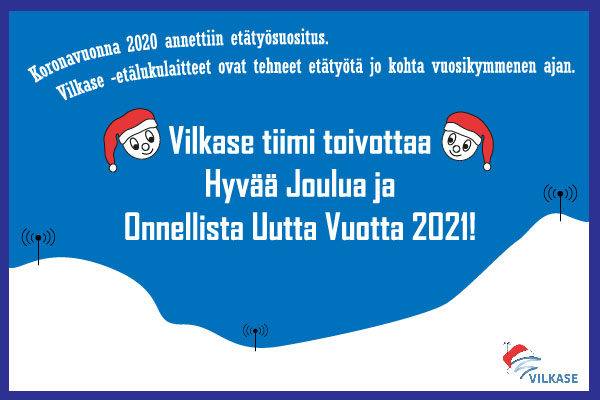 Vilkase tiimi toivottaa Hyvää Joulua ja Onnellista Uutta Vuotta 2021